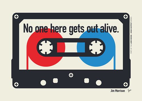 No 7 No one here gets out alive Jim Morrison