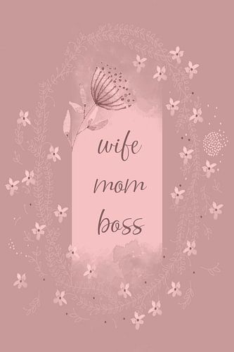 Wife - Mom - Boss