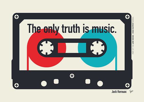 No 1 The only truth is music Jack Kerouac
