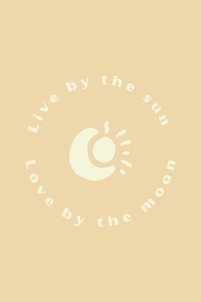 Live by the sun Love by the moon by DS.creative