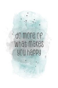 Do more of what makes you happy | watercolor