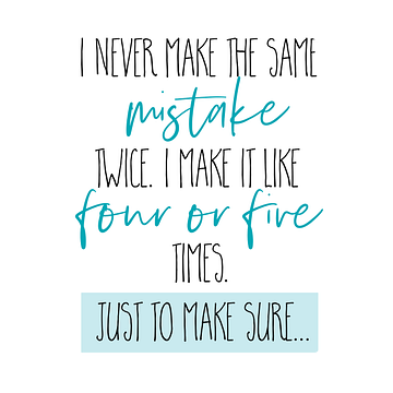 Ik maak nooit twee keer dezelfde fout