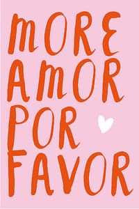 More amor por favor
