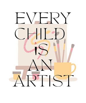 Jedes Kind ist ein Künstler von ArtDesign by KBK
