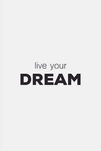 Live Your Dream