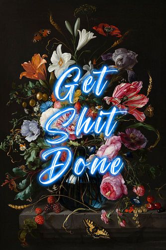 Get Shit Done - Bloemen met positieve tekst in blauw