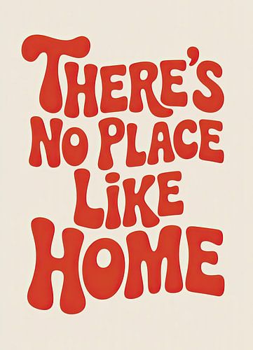 No Place Like Home: Red Bubble Typography