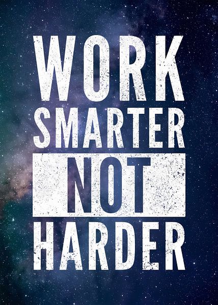 Work Smarter Not Harder by Steven Kingsbury