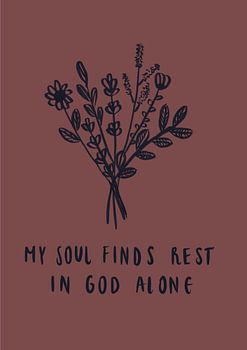 My Soul Finds Rest - Psalm 62 - Christian Botanical Art