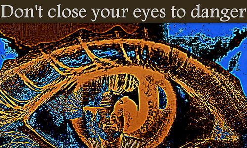 Don't close your eyes to danger von Marleen Rossetti-Weijtens