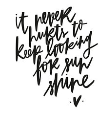 Keep Looking for Sunshine von Katharina Roi