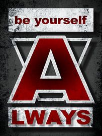 Be Yourself Always by Alma Studio