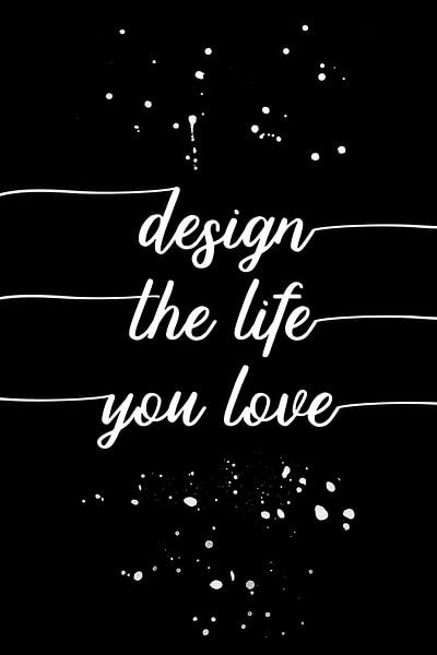 TEXT ART Design the life you love par Melanie Viola