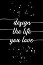 TEXT ART Design the life you love par Melanie Viola Aperçu
