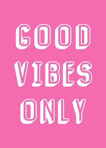 Alleen goede vibraties roze