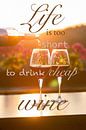 Life is too short to drink cheap wine van Marieke de Koning thumbnail