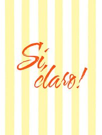 Si, claro! von ArtDesign by KBK