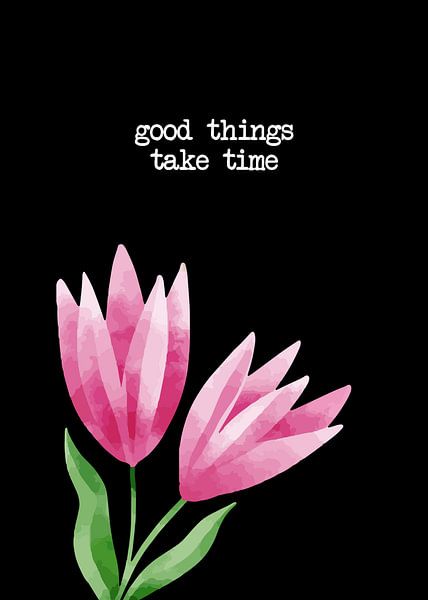 Good Things Take Time - Motivierender Spruch & Positives Denken von Millennial Prints