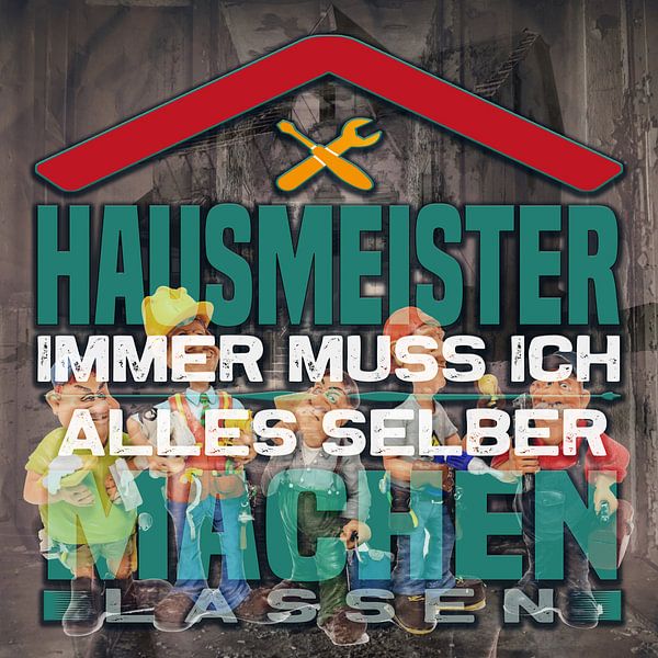 HAUSMEISTER - immer muss ich alles selber machen.....  ....lassen von ADLER & Co / Caj Kessler