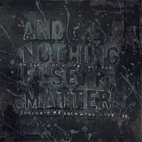 Nothing Else Matters
