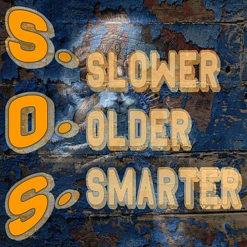 SOS - Slower Older Smarter