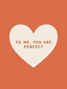 To Me You Are Perfect
