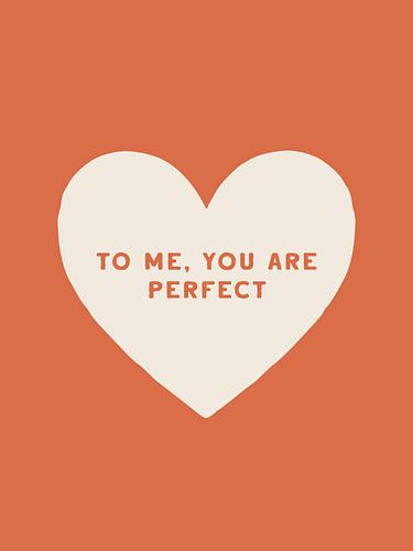 To Me You Are Perfect