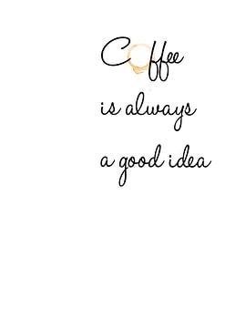 Le café est toujours une bonne idée