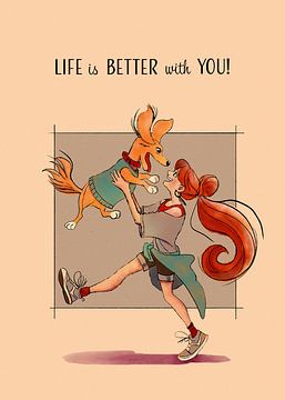 Life is better with you