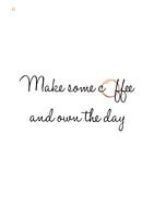 Make some coffee and own the day