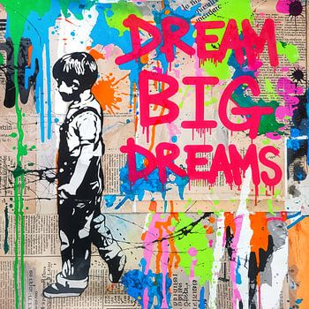 Dream big Dreams Banksy Hommage
