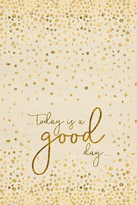 Text Art TODAY IS A GOOD DAY | glittering gold