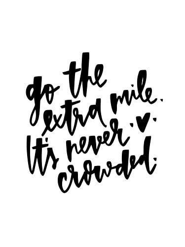 gaan de extra mijl. Het is nooit druk.