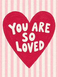You Are So Loved Heart Card by Thomas burnet