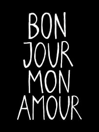 Bonjour Mon Amour Schwarz-Weiß von HelloHappylife