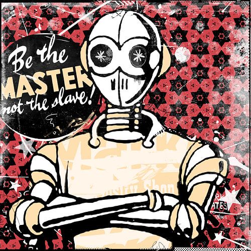Be the master
