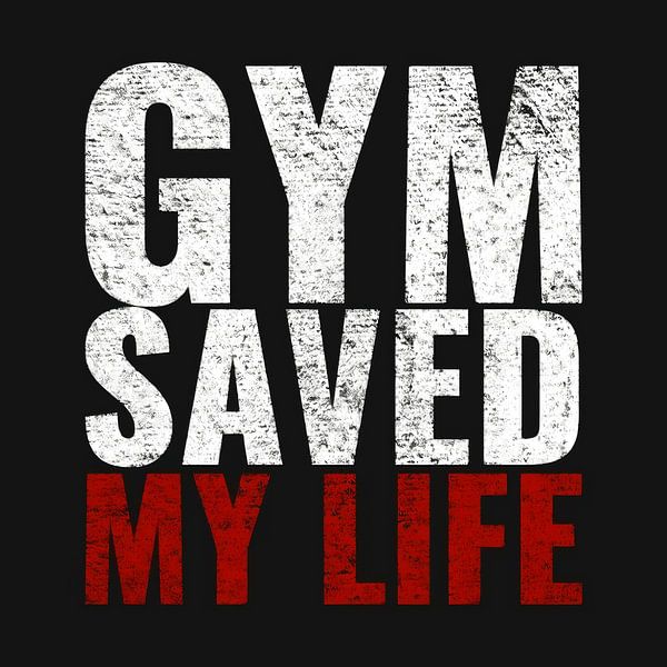 Gym Saved My Life by Quotes Motivation