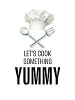 Keuken Poster : Let's cook something Yummy