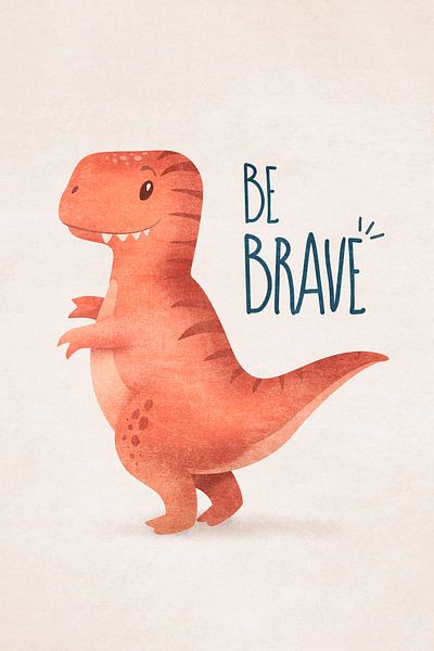 Dinosaurs - Be Brave by Emel Tunaboylu by The Artcircle