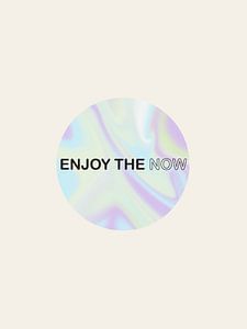 Enjoy The Now by Bohomadic Studio