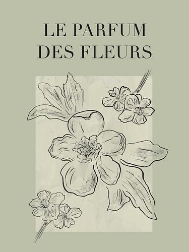 Le parfum des fleurs, the scent of flowers