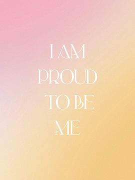 I Am Proud To Be Me van Bohomadic Studio