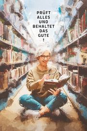 Annual motto 2025 Motif Woman. Test everything and keep what is good! 1 Thessalonians 5:21 by Jonathan Schöps | UNDARSTELLBAR.COM — Visual thoughts about God