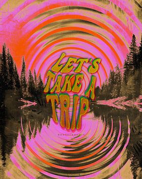 Let's Take A Trip
