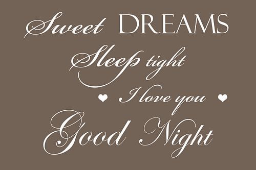 Sweet dreams – Typografie Kunst – Donker taupe