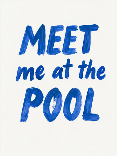 Meet Me at the Pool – Blaue Typografie-Kunst