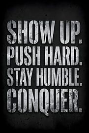 Show Up Push Hard Conquer Motivational Typography Art by Faheem Beigh