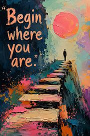 Begin Where You Are – Mut zum ersten Schritt von artefacti