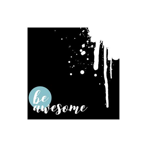 TEXT ART Be awesome | Splashes