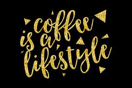 Text Art Gold COFFEE IS A LIFESTYLE by Melanie Viola